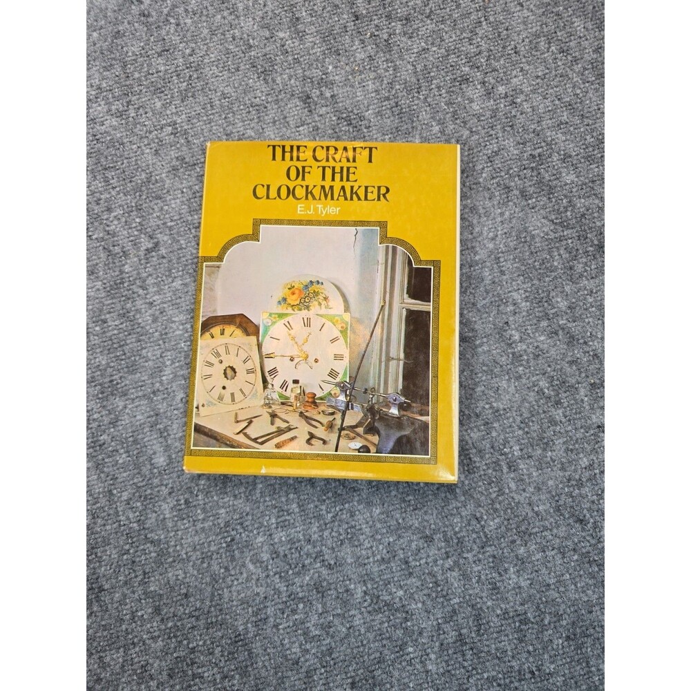 The Craft of the Clockmaker E. J. Tyler